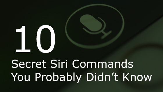 10 Secret Siri Commands You Probably Didn’t Know