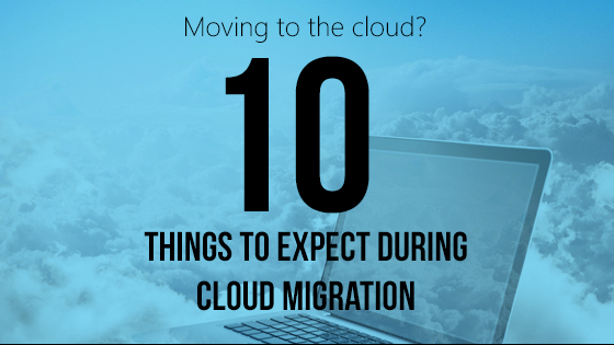 What to expect during Cloud Migration